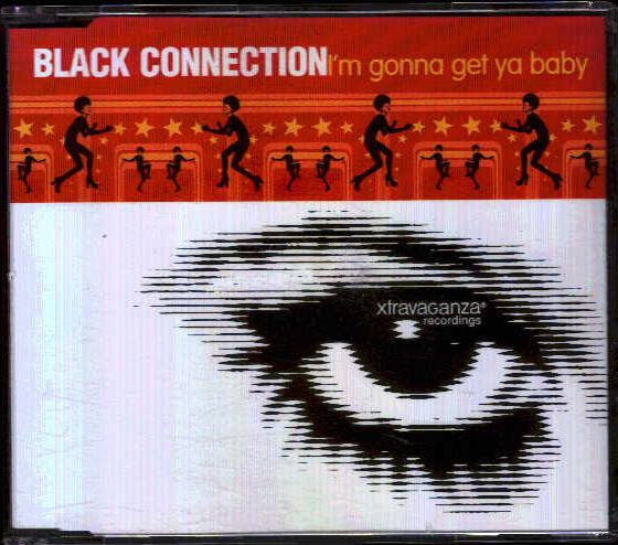 Black Connection - I'm Gonna Get Ya Baby