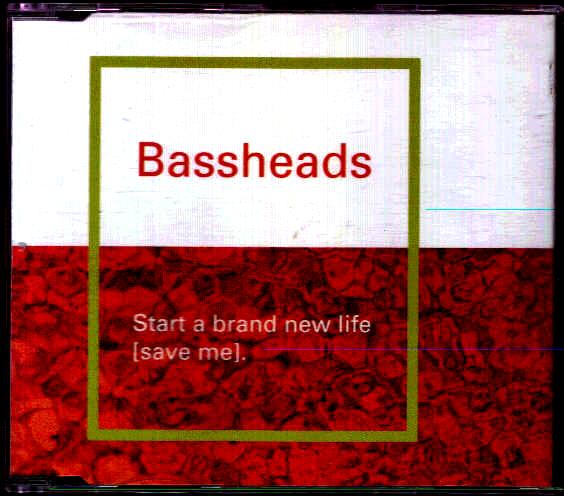 Bassheads - Start A Brand New Life