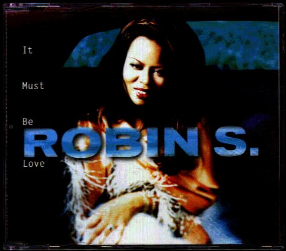 Robin S - It Must Be Love