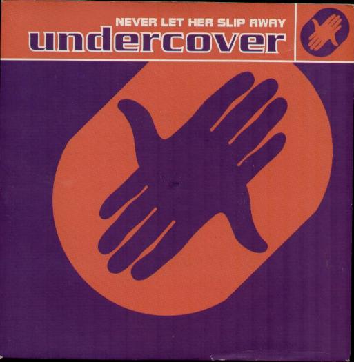 Undercover - Never Let Her Slip Away Record