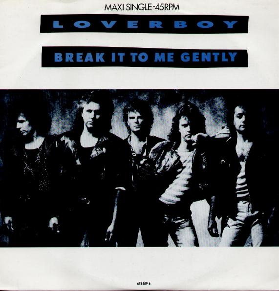 Break It To Me Gently - Loverboy