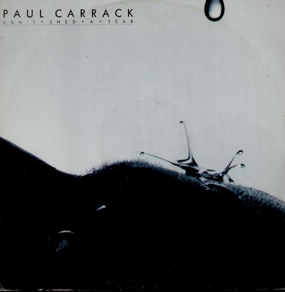 Don't Shed A Tear - Paul Carrack