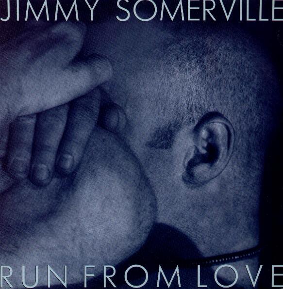 Jimmy Somerville - Run From Love