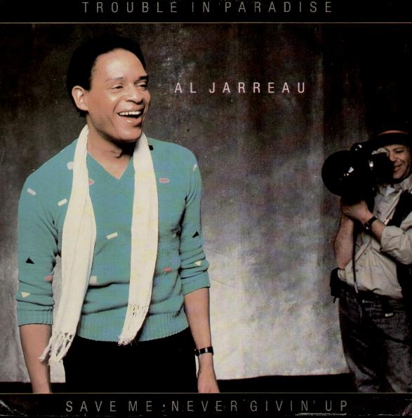 Al Jarreau - Trouble In Paradise