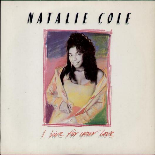 I Live For Your Love - Natalie Cole