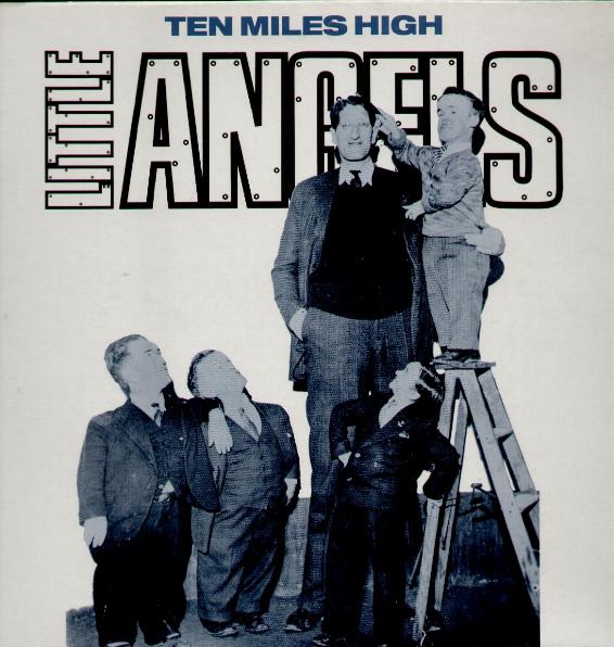Little Angels - Ten Miles High Album