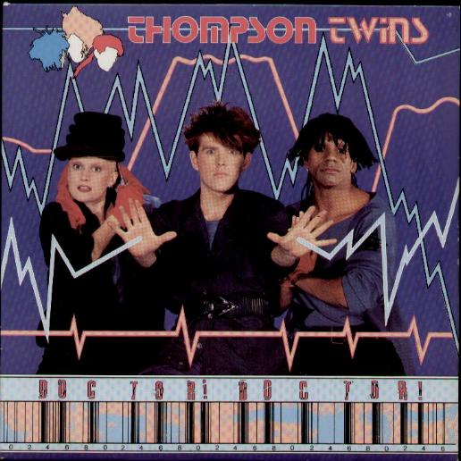 Thompson Twins - Doctor Doctor