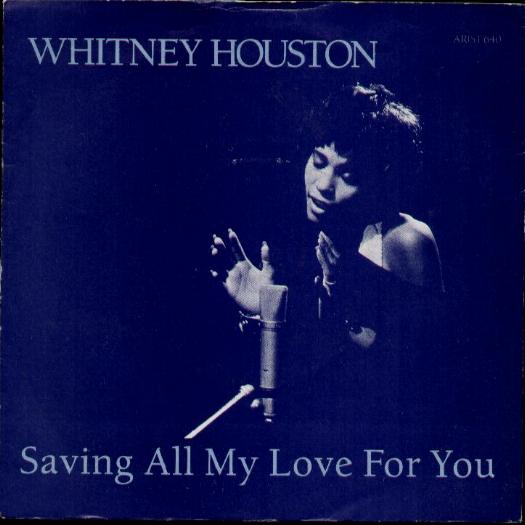 Saving All My Love For You - Whitney Houston