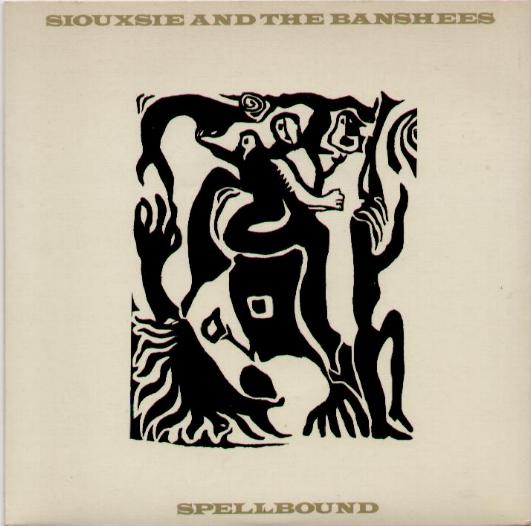 Spellbound - Siouxsie And The Banshees