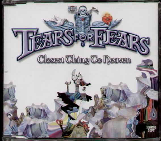 Closest Thing To Heaven - Tears For Fears