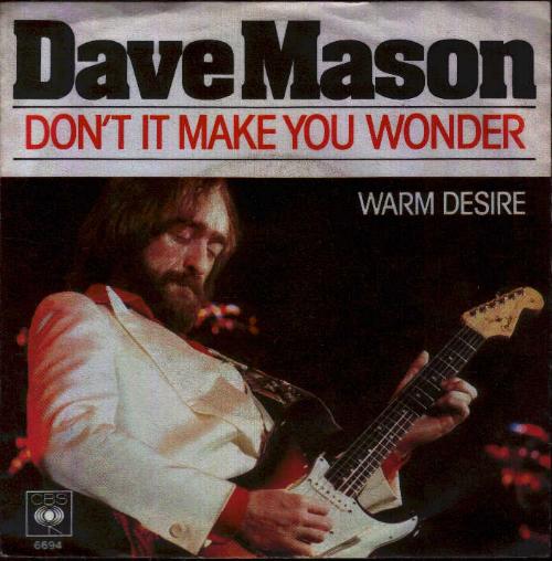 Dave Mason - Don't It Make You Wonder