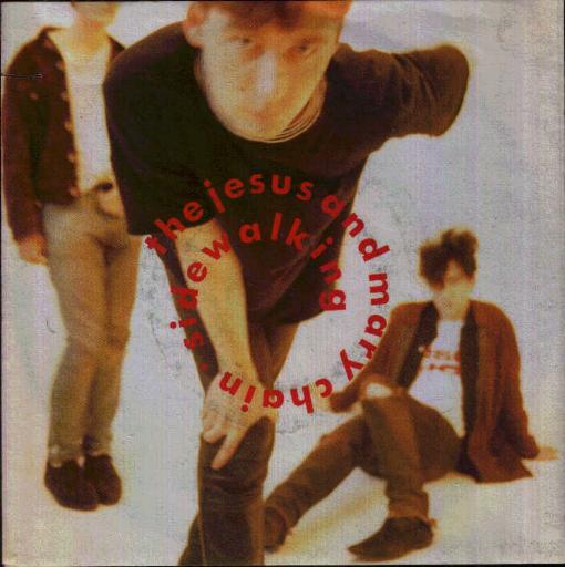Sidewalking - Jesus And Mary Chain