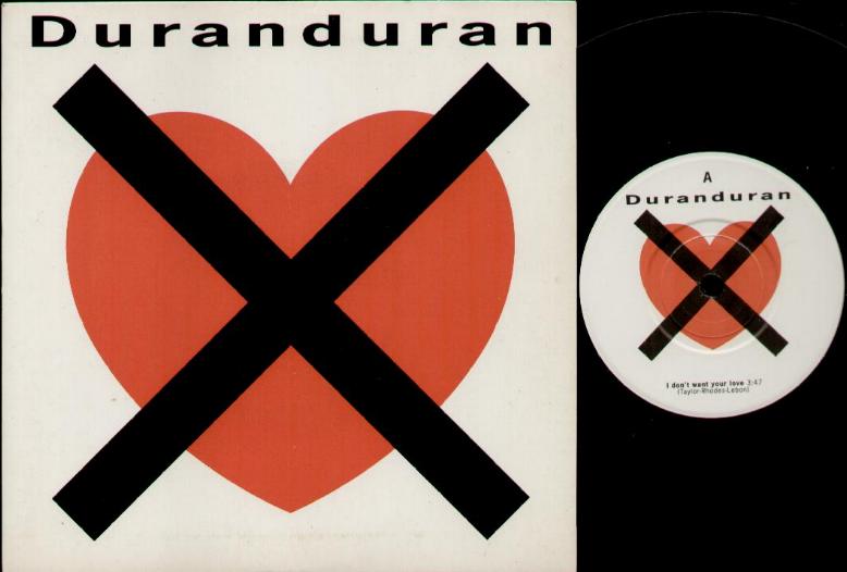Duran Duran - I Don't Want Your Love Single