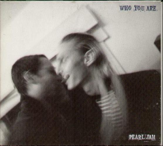 Who You Are - Pearl Jam