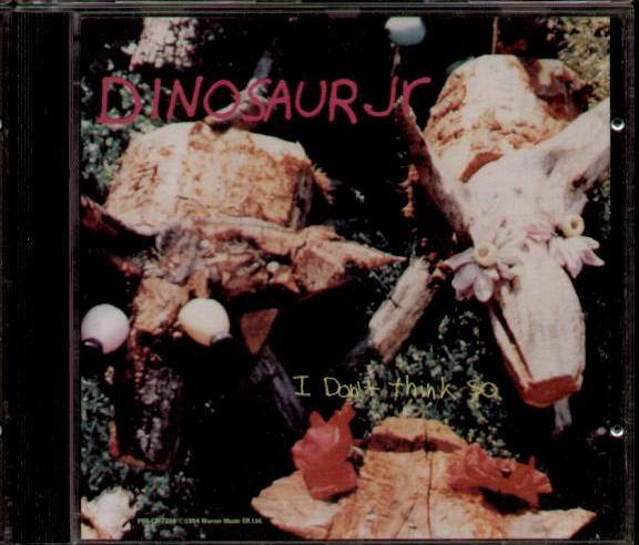 Dinosaur Jr - I Don't Think So