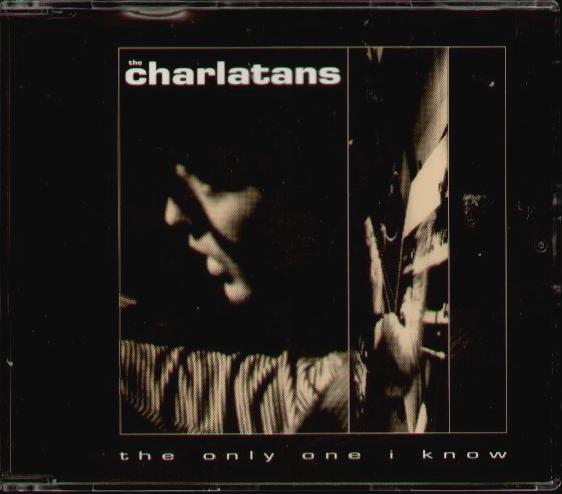 Charlatans - The Only One I Know