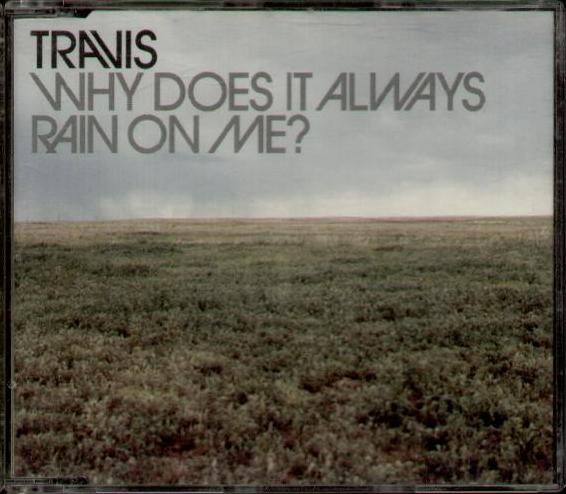 Why Does It Always Rain On Me - Travis