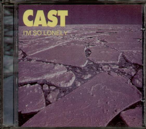 Cast - I'm So Lonely