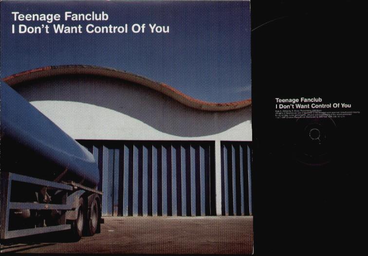 Teenage Fanclub - I Don't Want Control Of You Album
