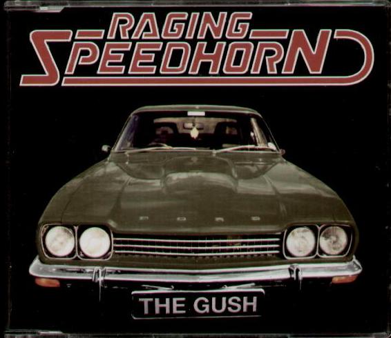 Raging Speedhorn - The Gush