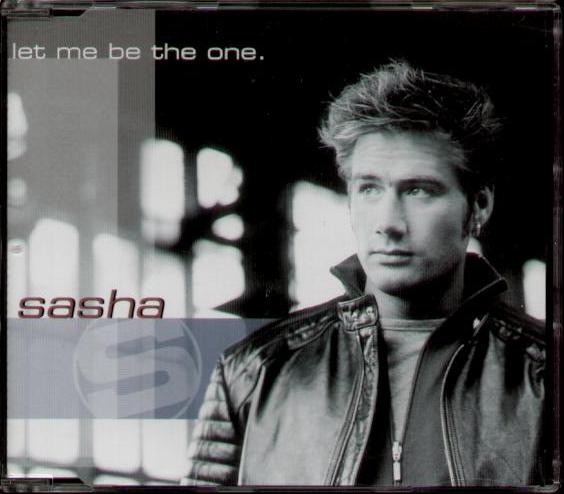 Sasha - Let Me Be The One