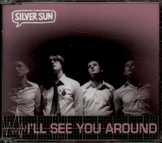 SILVER SUN - I'LL SEE YOU AROUND - CD