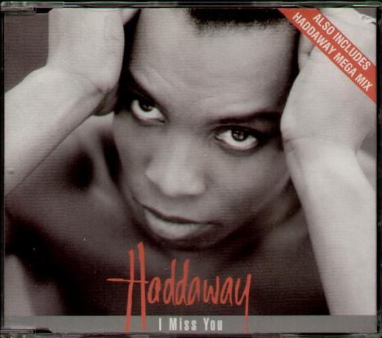 Haddaway - I Miss You