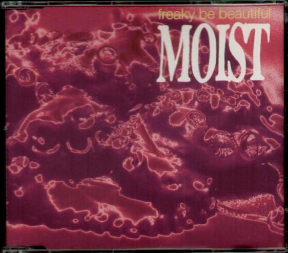 Moist - Freaky Be Beautiful