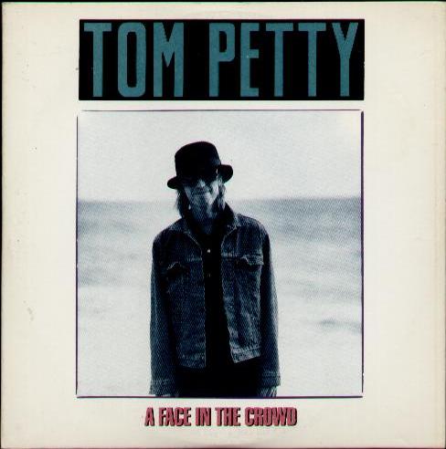 A Face In The Crowd - Tom Petty