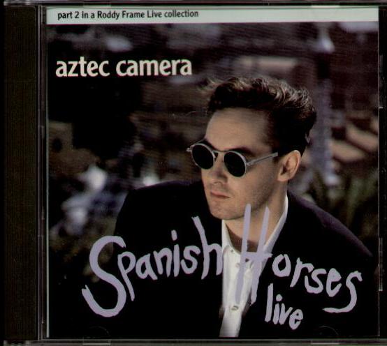 Aztec Camera - Spanish Horses-live
