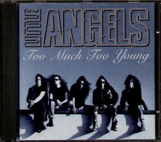 Little Angels - Too Much Too Young