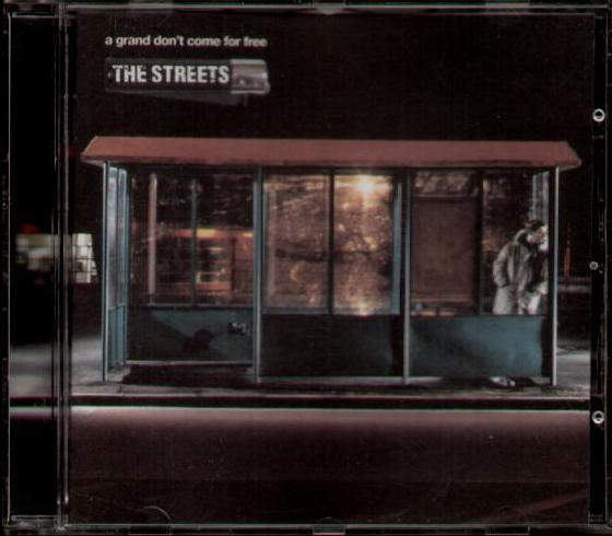 Streets - A Grand Don't Come For Free