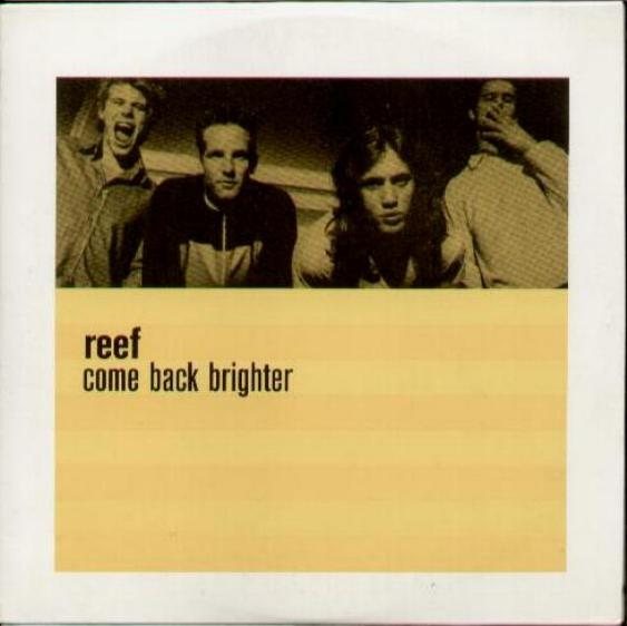 Reef - Come Back Brighter