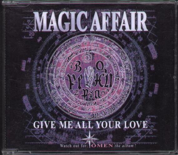 Magic Affair - Give Me All Your Love