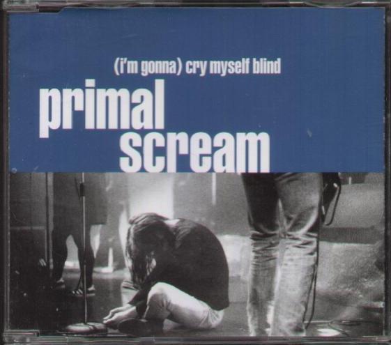 Primal Scream - Cry Myself Blind