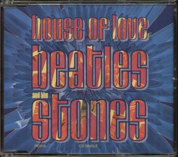 House Of Love - Beatles And The Stones