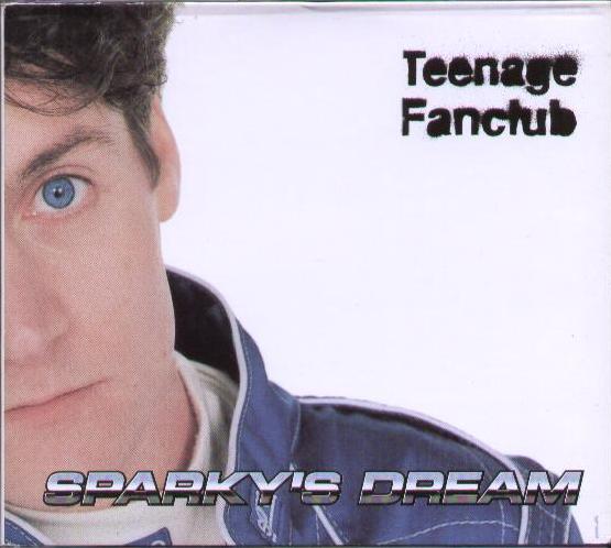 Teenage Fanclub - Sparky's Dream
