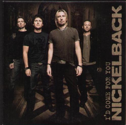 Nickelback - I'd Come For You