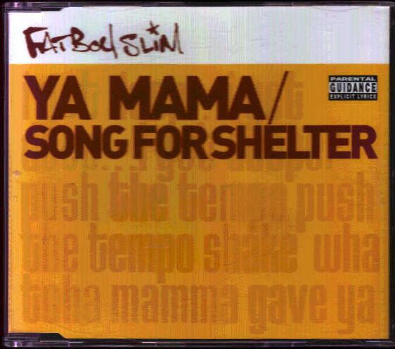 Fatboy Slim - Ya Mama/song For Shelter