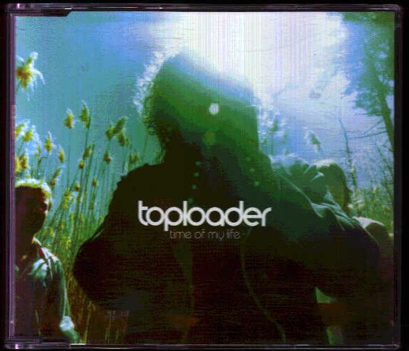 Toploader - Time Of My Life