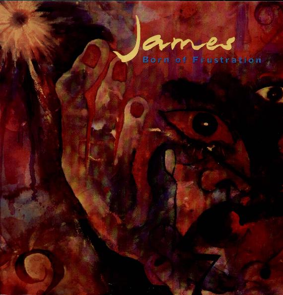 James - Born Of Frustration Single