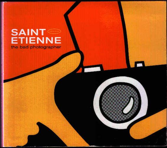 Saint Etienne - Bad Photographer