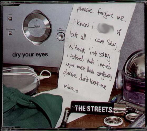 Streets - Dry Your Eyes