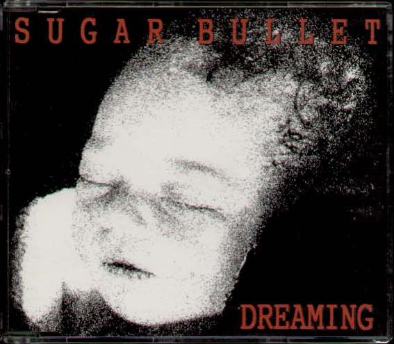 Sugar Bullet - Dreaming