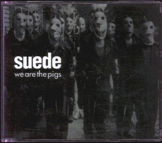 Suede - We Are The Pigs