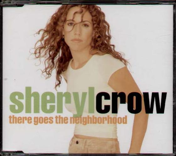 There Goes The Neighbourhood - Sheryl Crow