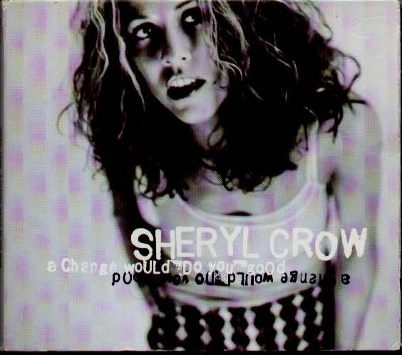 A Change Would Do You Good - Sheryl Crow