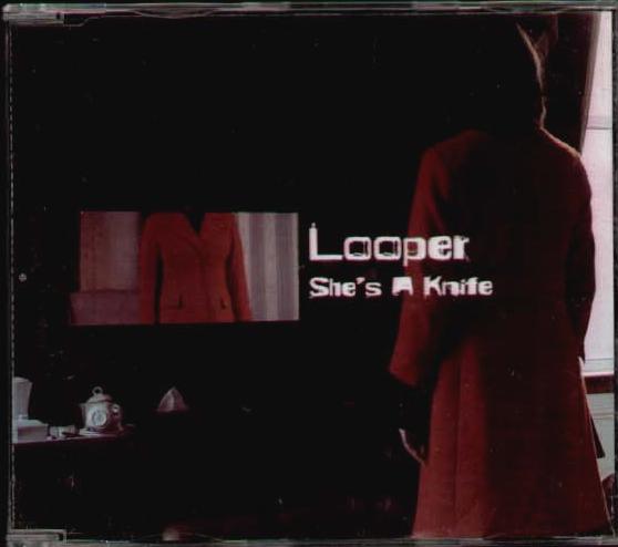 Looper - She's A Knife