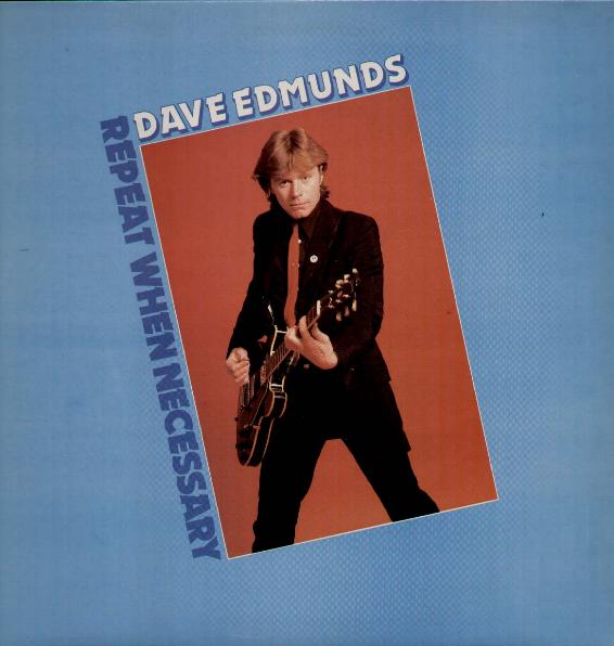 Dave Edmunds - Repeat When Necessary LP