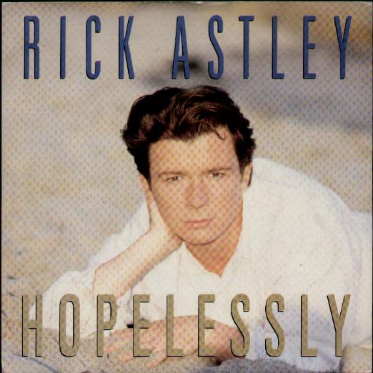 Hopelessly - Rick Astley